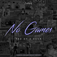 Tez - No Games (Explicit)