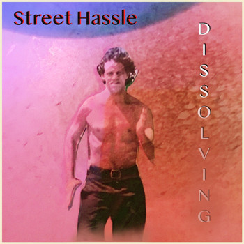 Street Hassle - Dissolving