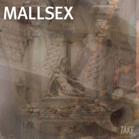 MALLSEX - Take