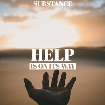 Substance - Help Is on Its Way