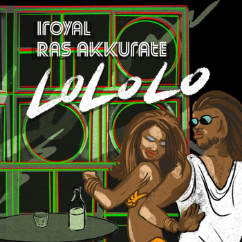 Ras Akkurate & Iroyal - Lololo