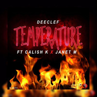 Deeclef - Temperature (feat. Calish K & Janet M) (Explicit)