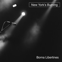 Borna Libertines - New York's Burning