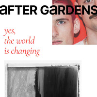 After Gardens - Yes, the World Is Changing