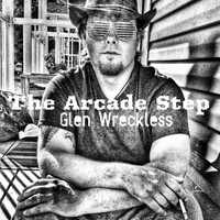 Glen Wreckless - The Arcade Step