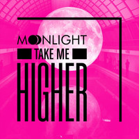Moonlight - Take Me Higher