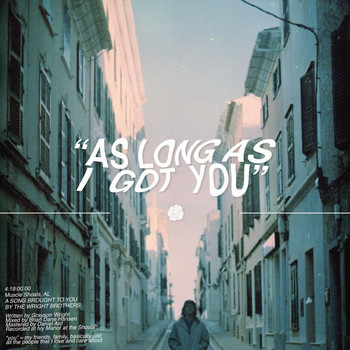 The Wright Brothers - As Long as I Got You