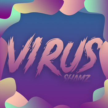 Shamz - Virus (Explicit)
