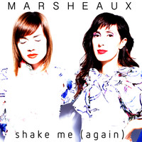 Marsheaux - Shake Me (again)