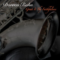 Darren Rahn - Great Is Thy Faithfulness