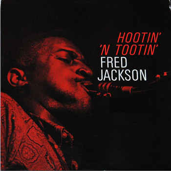 Fred Jackson - Hootin' 'N' Tootin'