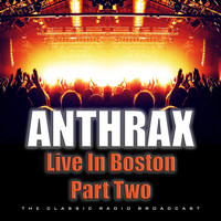 Anthrax - Live In Boston Part Two (Live)