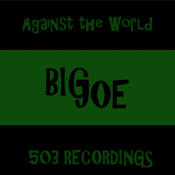 Big Joe - Against the World (Explicit)