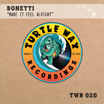 Bonetti - Make It Feel Alright
