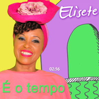 elisete - É o Tempo