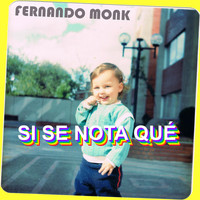 Fernando Monk - Si Se Nota Qué