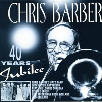Chris Barber - 40 Years Jubilee