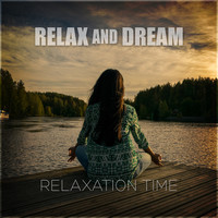 Relax And Dream - Relaxation Time