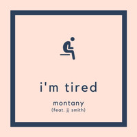 Montany - I'm Tired (feat. JJ Smith)