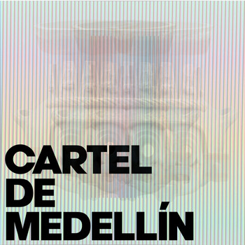 Cartel de Medellin - Cartel de Medellin