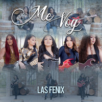 Las Fenix - Me Voy