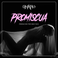 Umano - Promiscua (feat. Madface Beats) (Explicit)