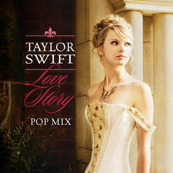 Taylor Swift - Love Story (Pop Mix)