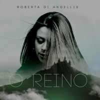 Roberta Di Angellis - O Reino