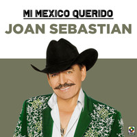 Joan Sebastian - Mi Mexico Querido