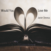 JAVIER DEVESA - Would You Love Me