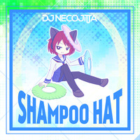 DJ NECOJITA - Shampoo Hat (Explicit)