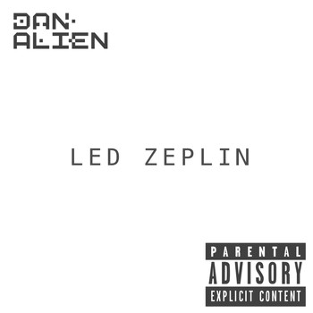 Dan Alien featuring Tha Book of Roman - Led Zeplin (Explicit)