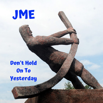 Jme - Don't Hold On To Yesterday