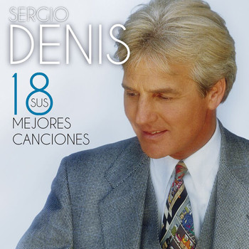 Sergio Denis - Sus 18 Mejores Canciones