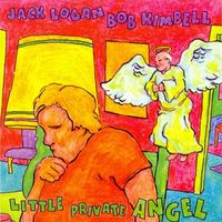 Jack Logan & Bob Kimbell - Little Private Angel