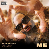 Chaz French - Me (Explicit)