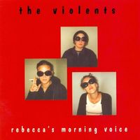 The Violents - Rebecca's Morning Voice