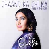 Subhi - Chaand Ka Chilka (Peel of the Moon)