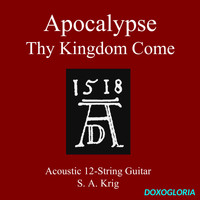S. A. Krig - Apocalypse Thy Kingdom Come Acoustic 12 String Guitar