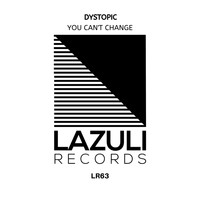 Dystopic - You Can't Change