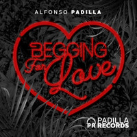 Alfonso Padilla - Begging For Love