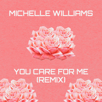 Michelle Williams - You Care For Me