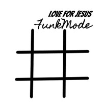 Love For Jesus - Funkmode (Explicit)