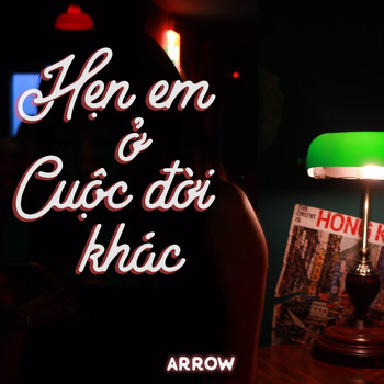 Arrow - Hẹn Em Ở Cuộc Đời Khác (Explicit)
