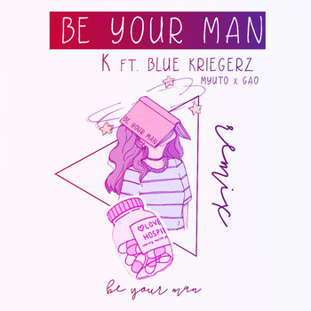 K - Be Your Man (Explicit)