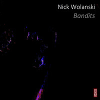 Nick Wolanski - Bandits