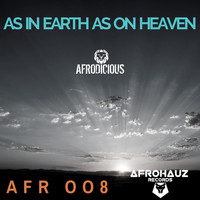 Afrodicious - As in Earth as on Heaven (Explicit)