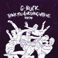G-Buck - Thank You 4 Moshing With Me