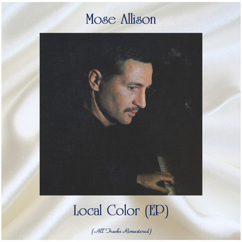 Mose Allison - Local Color (EP) (All Tracks Remastered)