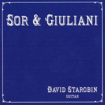 David Starobin - Sor & Giuliani: Guitar Music